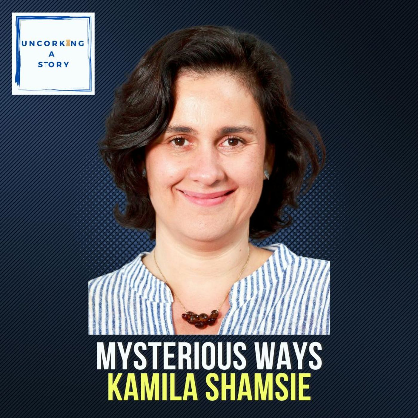 Mysterious Ways, with Kamila Shamsie