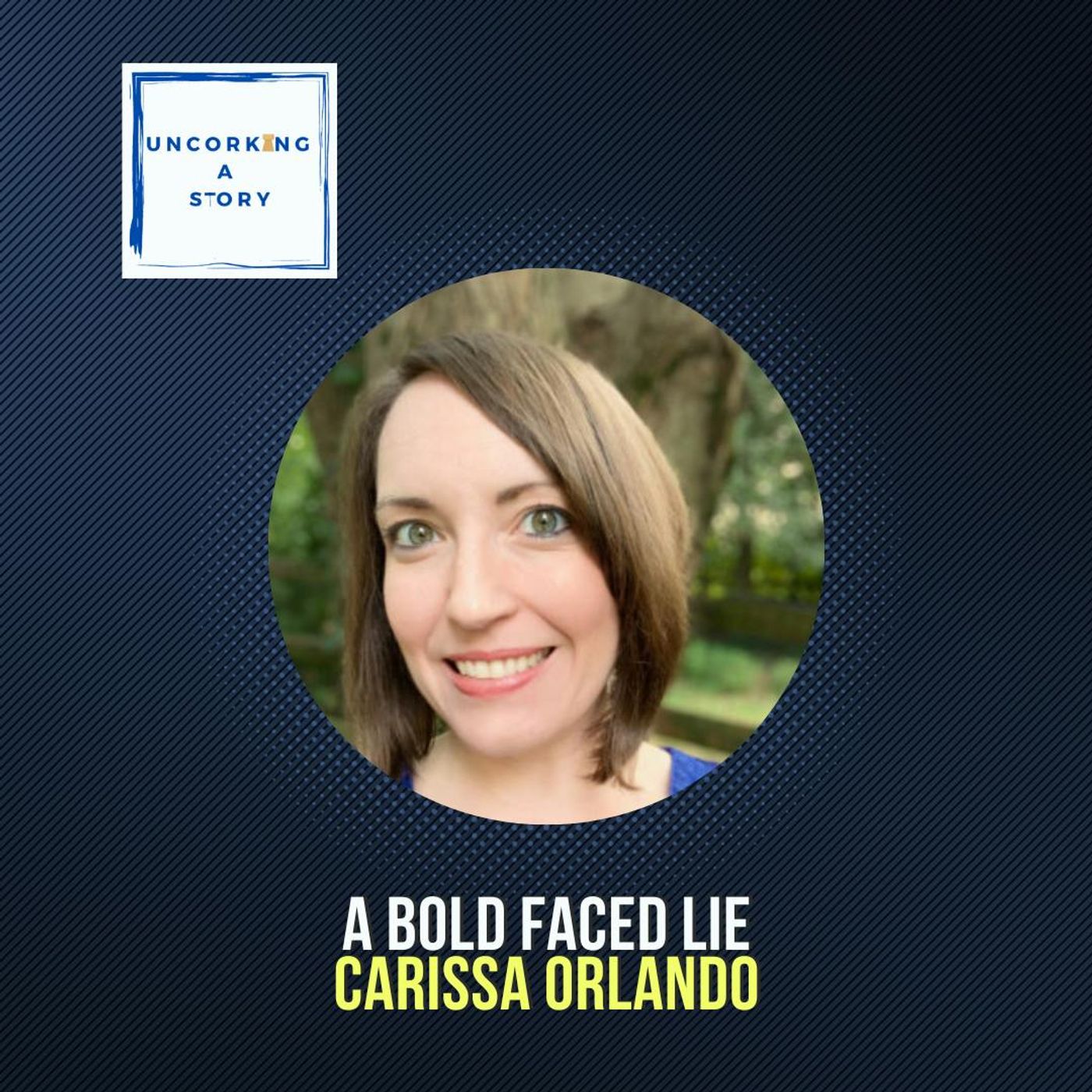 A Bold Faced Lie, with Carissa Orlando