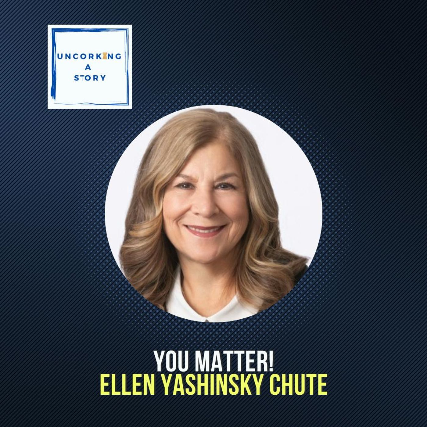 You Matter! With Ellen Yashinsky Chute