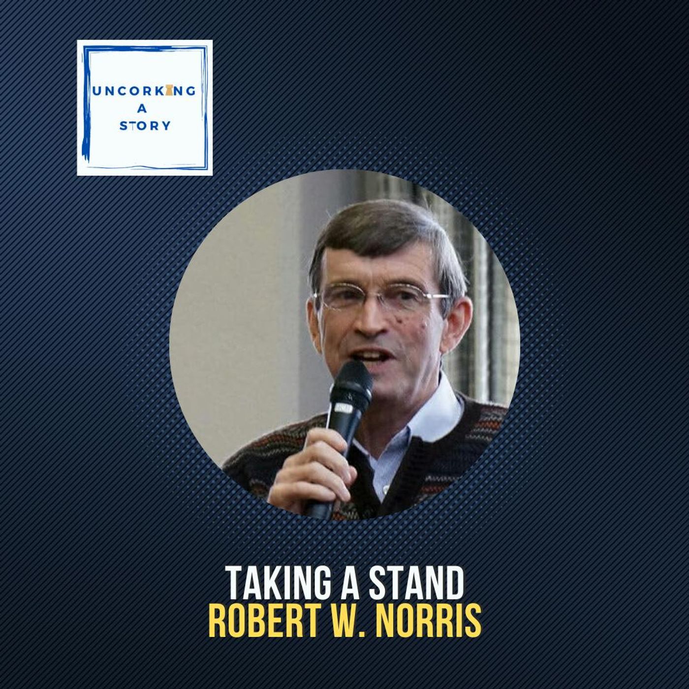 Taking a Stand, with Robert W. Norris
