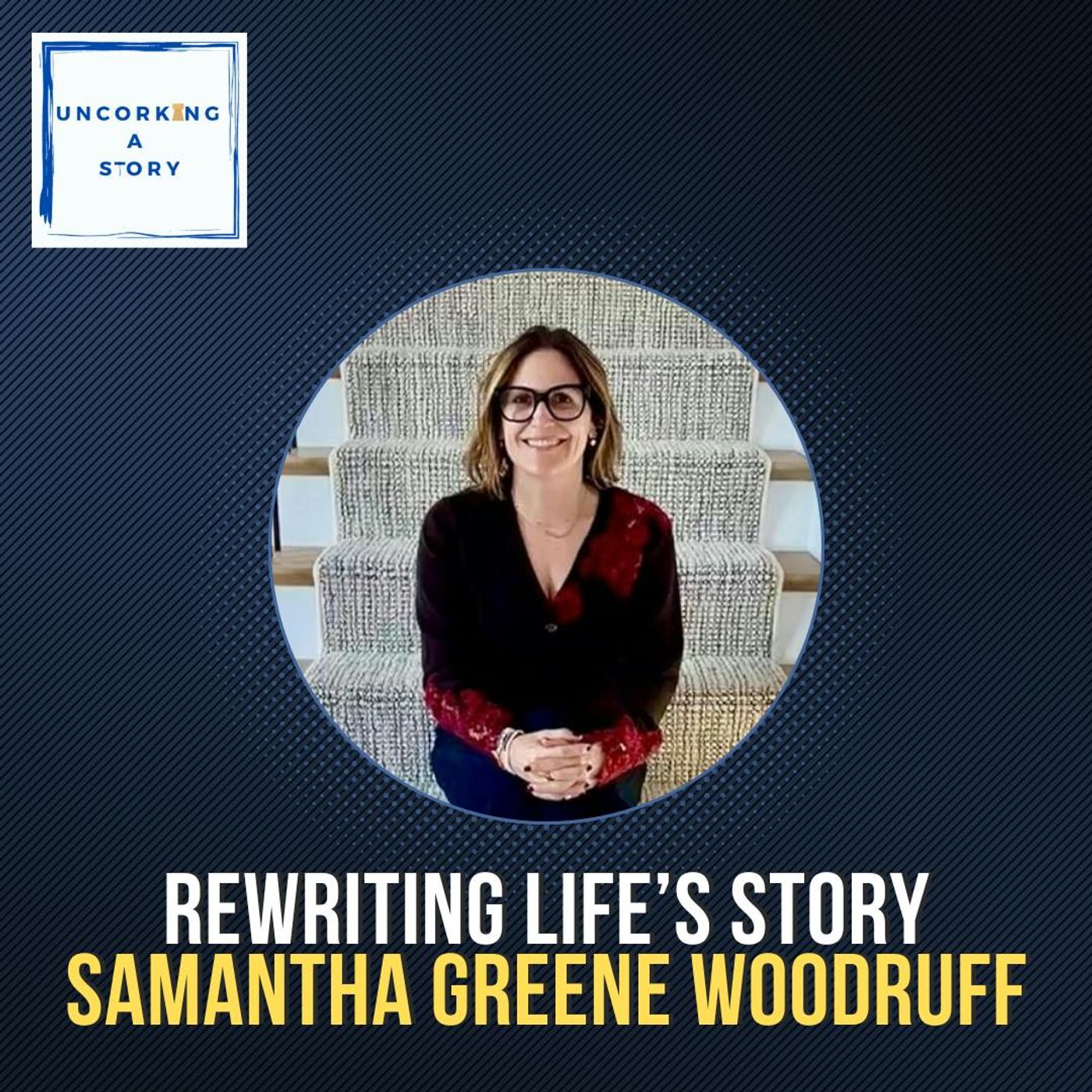 Rewriting Life’s Story, with Sam Woodruff