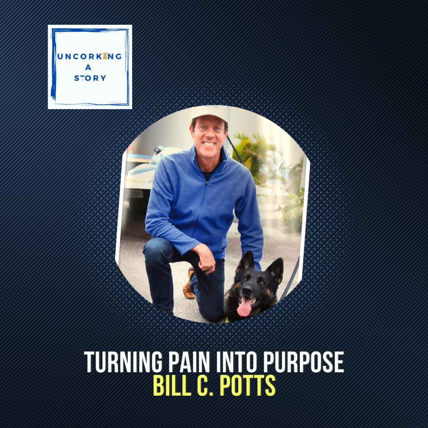 Turning Pain into Purpose, with Bill Potts