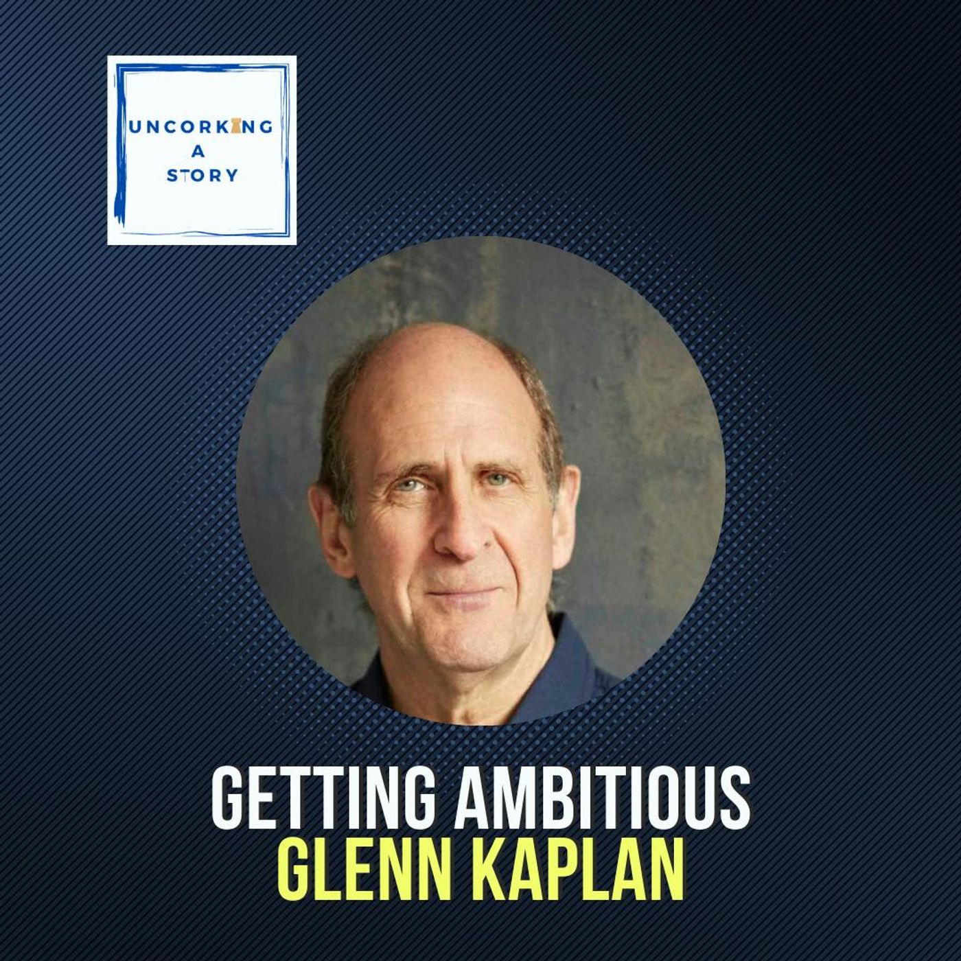 Getting Ambitious, with Glenn Kaplan