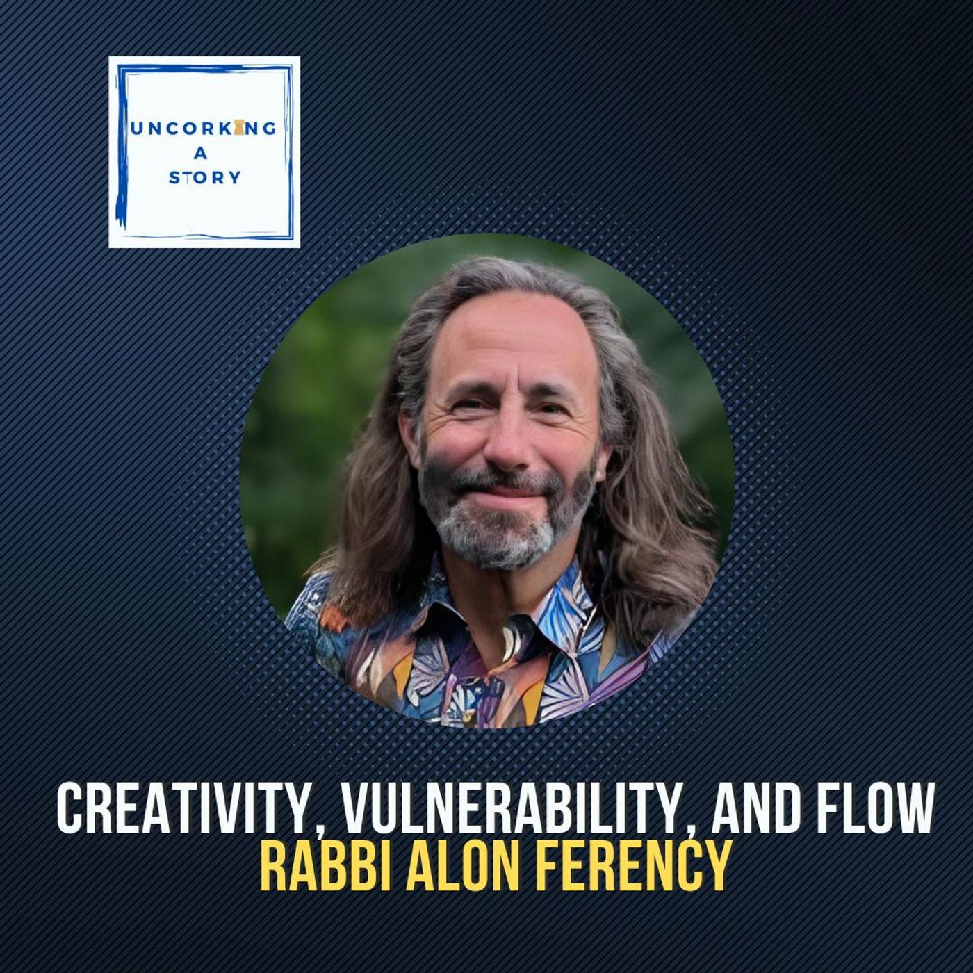 Creativity, Vulnerability, and Flow: A Conversation with Rabbi Alon Ferency