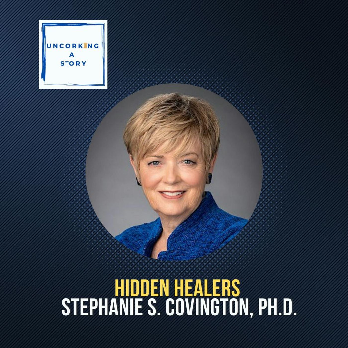 Hidden Healers, with Dr. Stephanie Covington