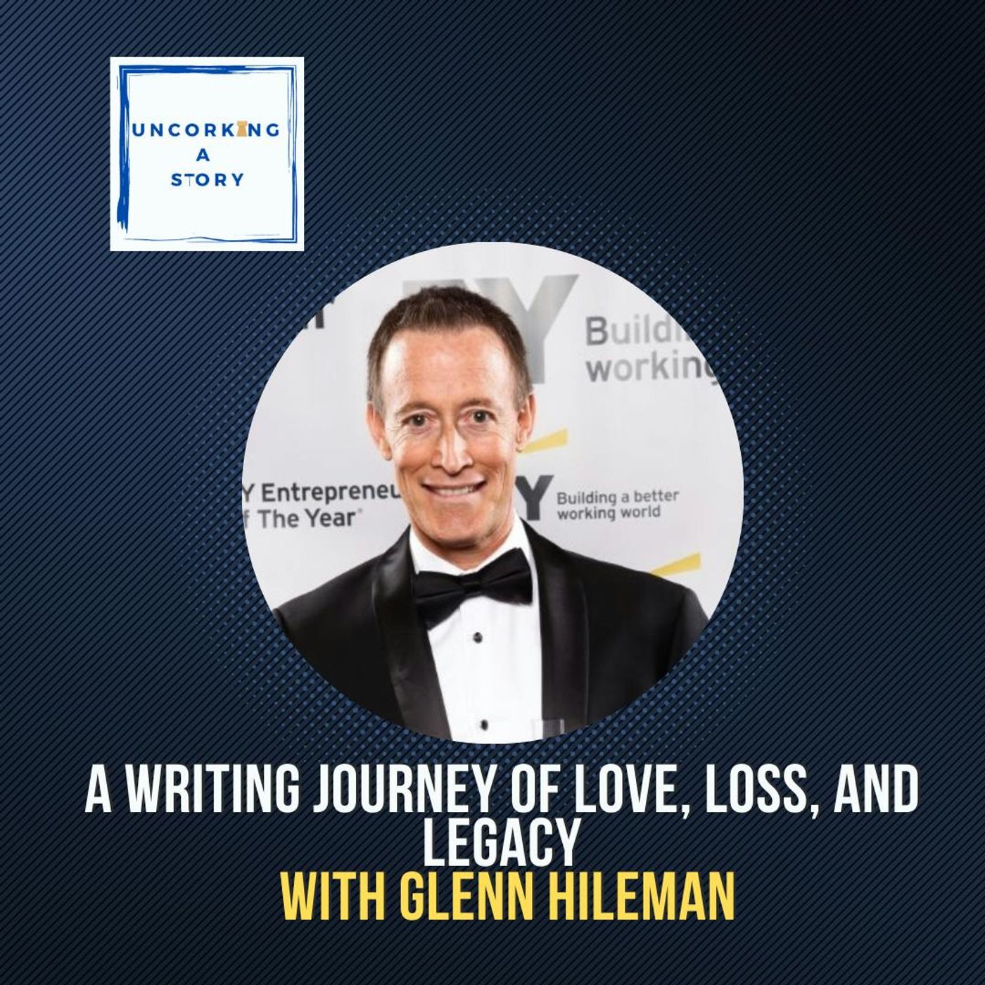 A Writing Journey of Love, Loss, and Legacy, with Glenn Hileman