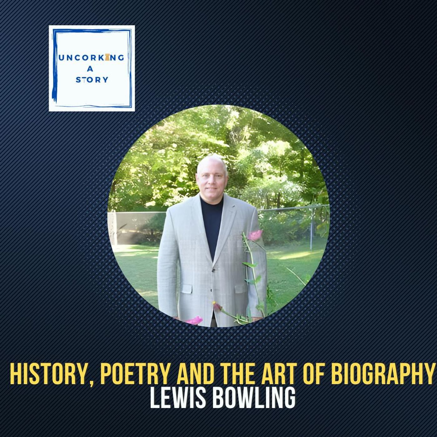 History, Poetry, and the Art of Biography, with Lewis Bowling