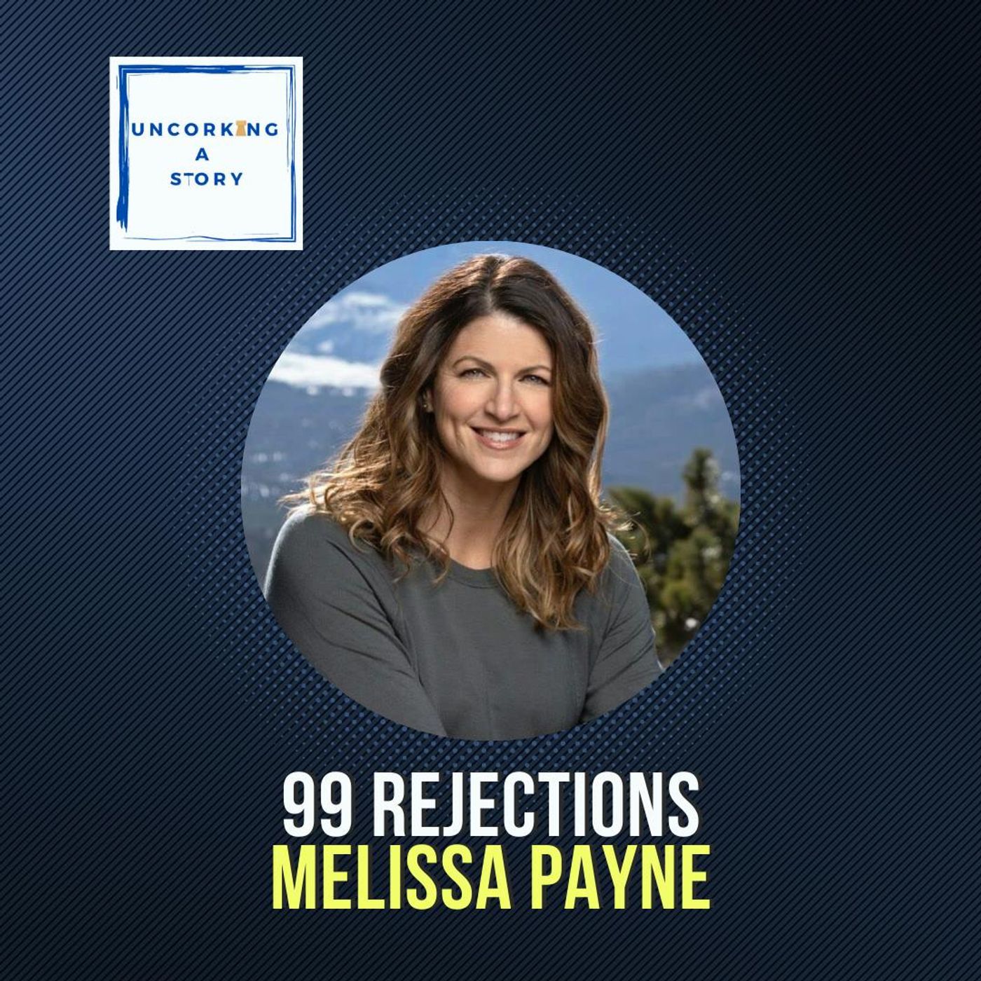 99 Rejections, with Melissa Payne