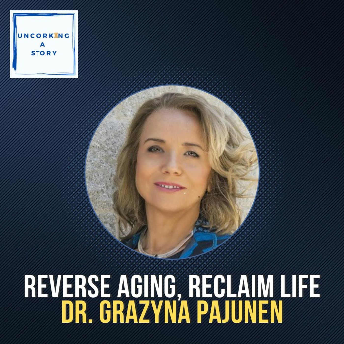 Reverse Aging, Reclaim Life, with Dr. Grazyna Pajunen