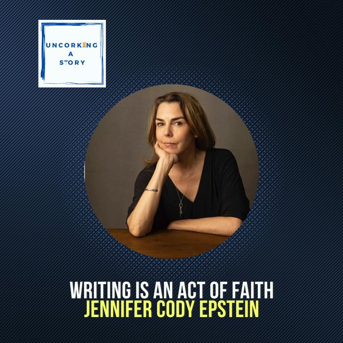 Writing is an Act of Faith, with Jennifer Cody Epstein