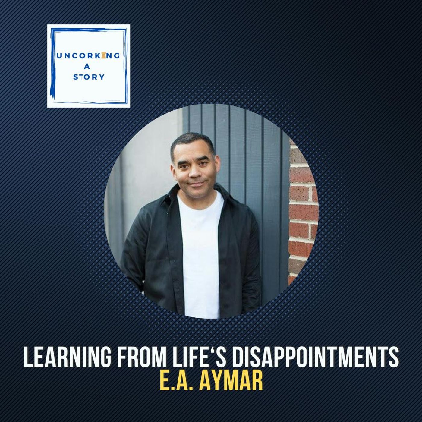 Learning from Life’s Disappointments, with E.A. Aymar