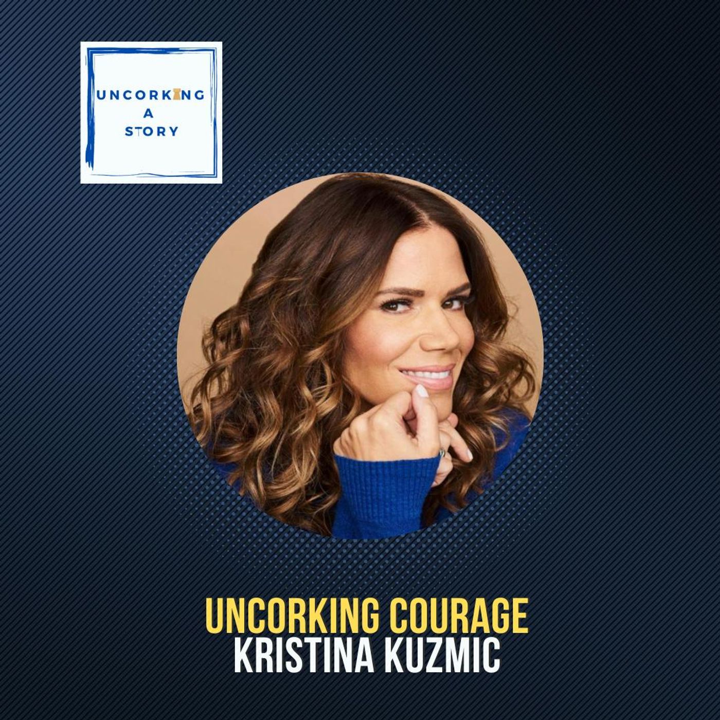 Uncorking Courage, with Kristina Kuzmic
