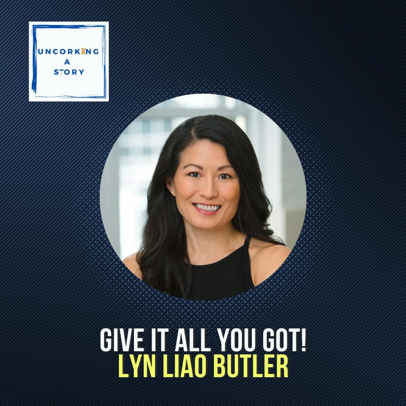 Give it All you Got! With Lyn Liao Butler