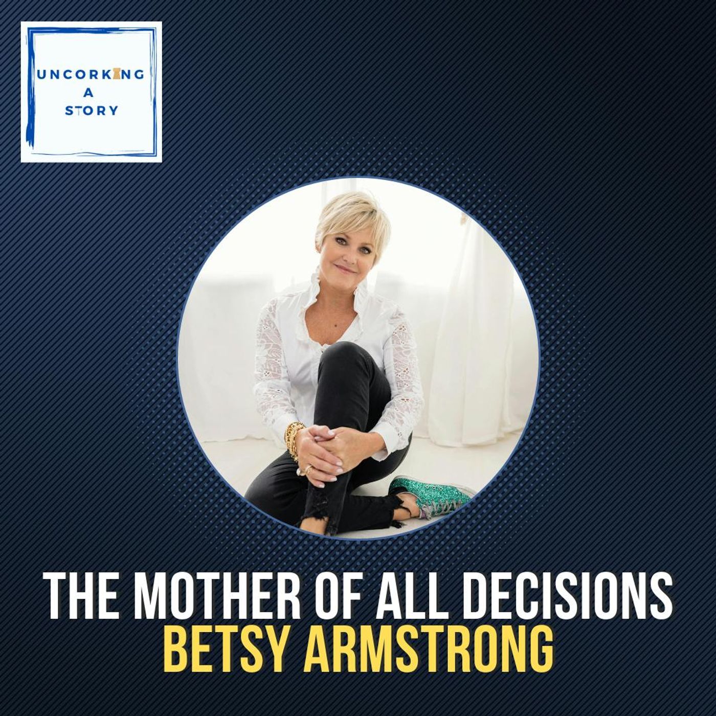 The Mother of All Decisions: Betsy Armstrong on Grief, Growth, and Midlife Motherhood