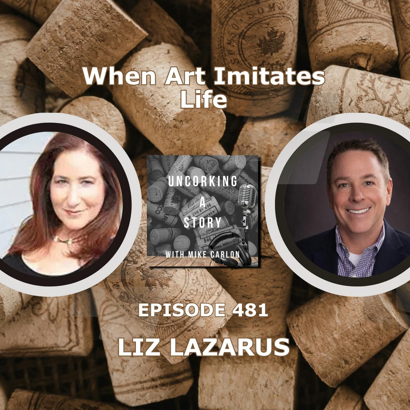 When Art Imitates Life, with Liz Lazarus