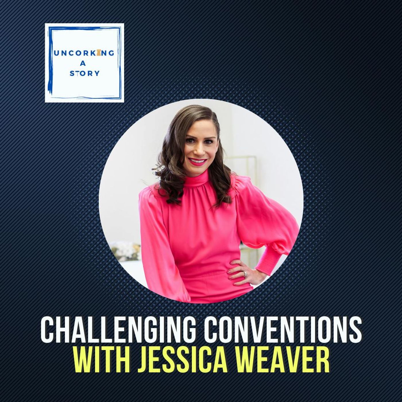 Challenging Conventions, with Jessica Weaver