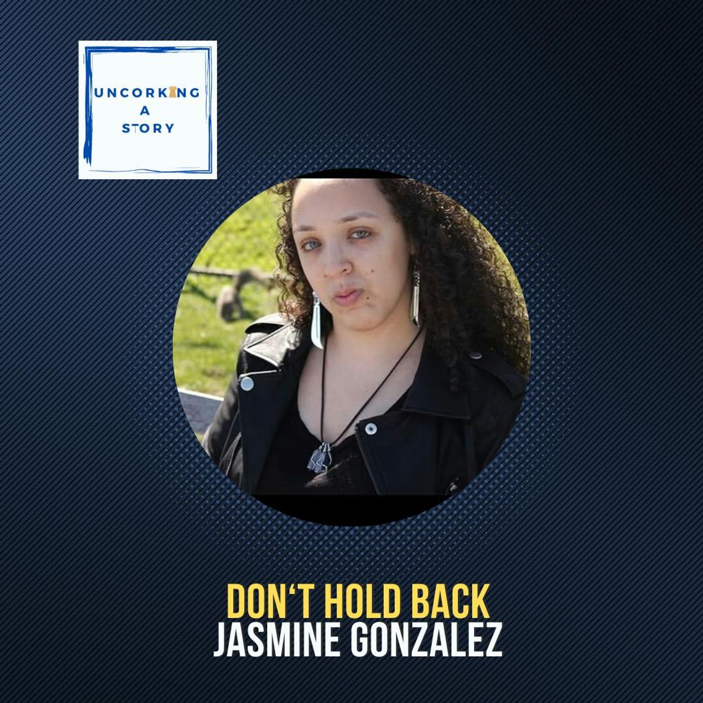 Don’t Hold Back, with Jasmine Gonzalez