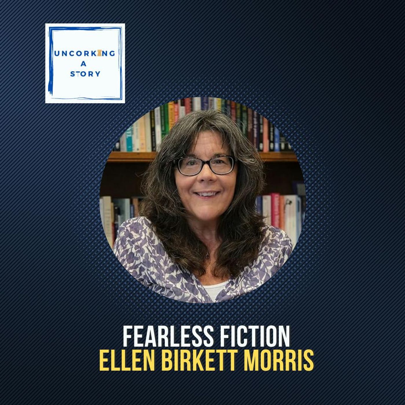 Fearless Fiction: Ellen Birkett Morris on Tackling the Novel and Taming Doubt