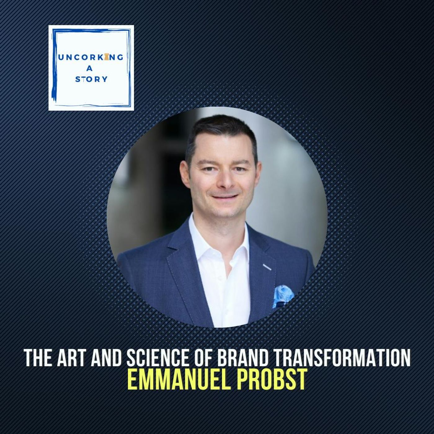 The Art And Science Of Brand Transformation: A Conversation With Emmanuel Probst