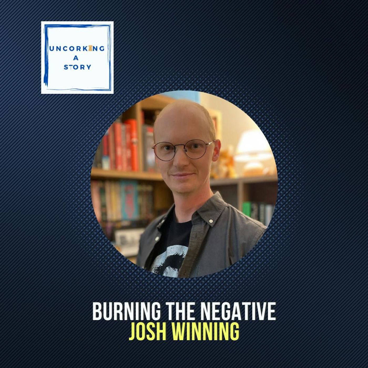 Burning the Negative, with Josh Winning