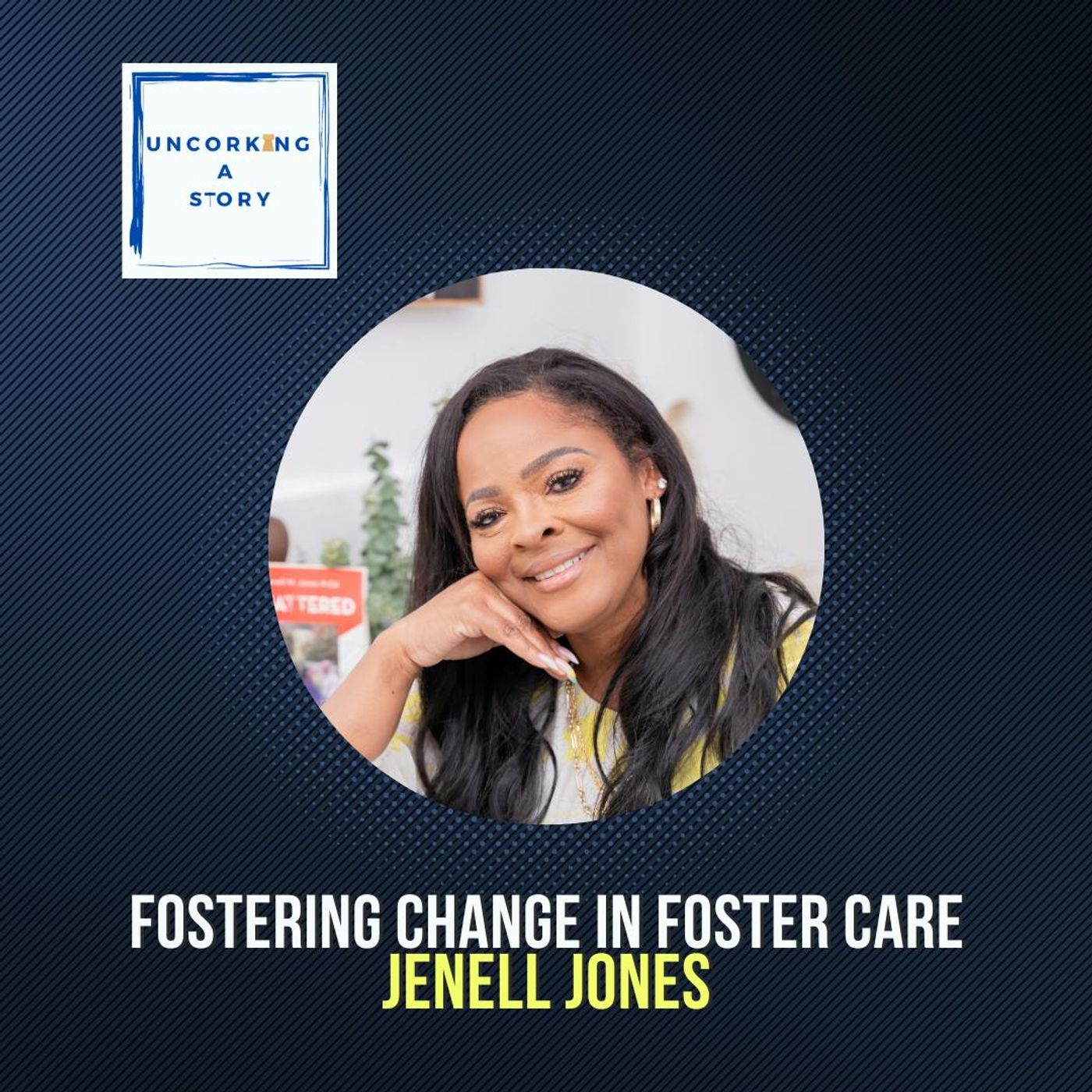Fostering Change in Foster Care, with Jenell Jones