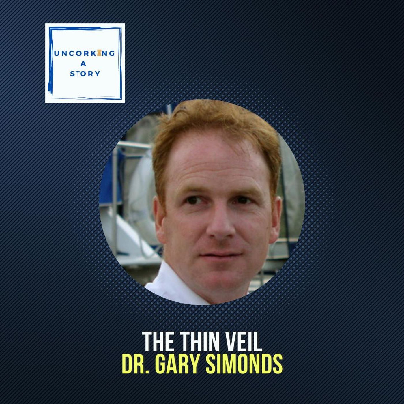 The Thin Veil, with Dr. Gary Simonds
