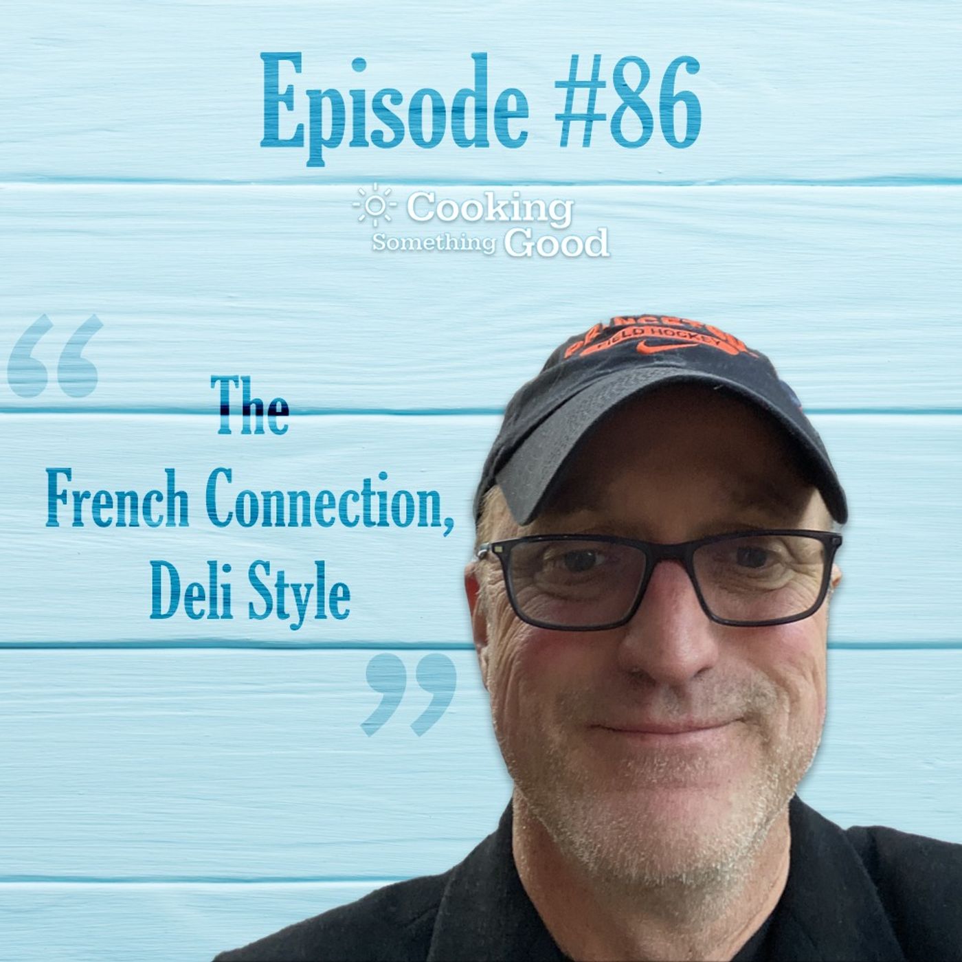 Ep. #86: The French Connection, Deli Style