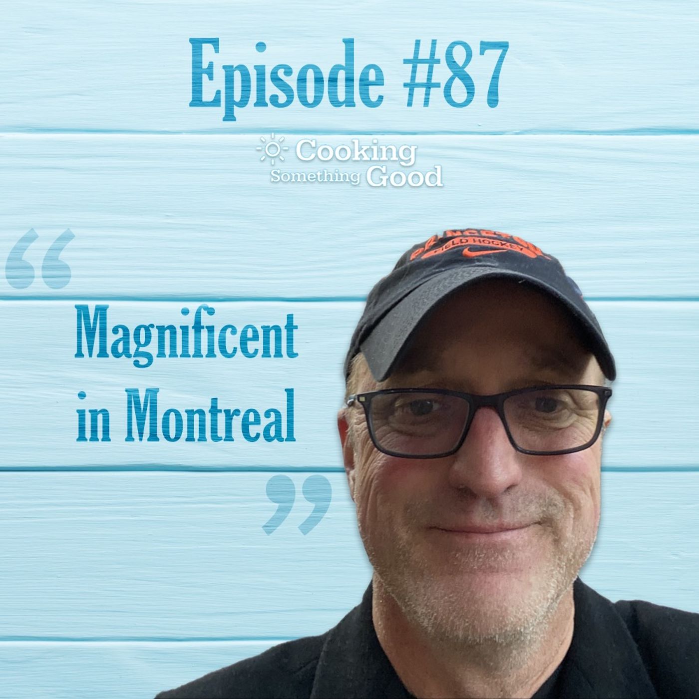 Ep. #87: Magnificent In Montreal