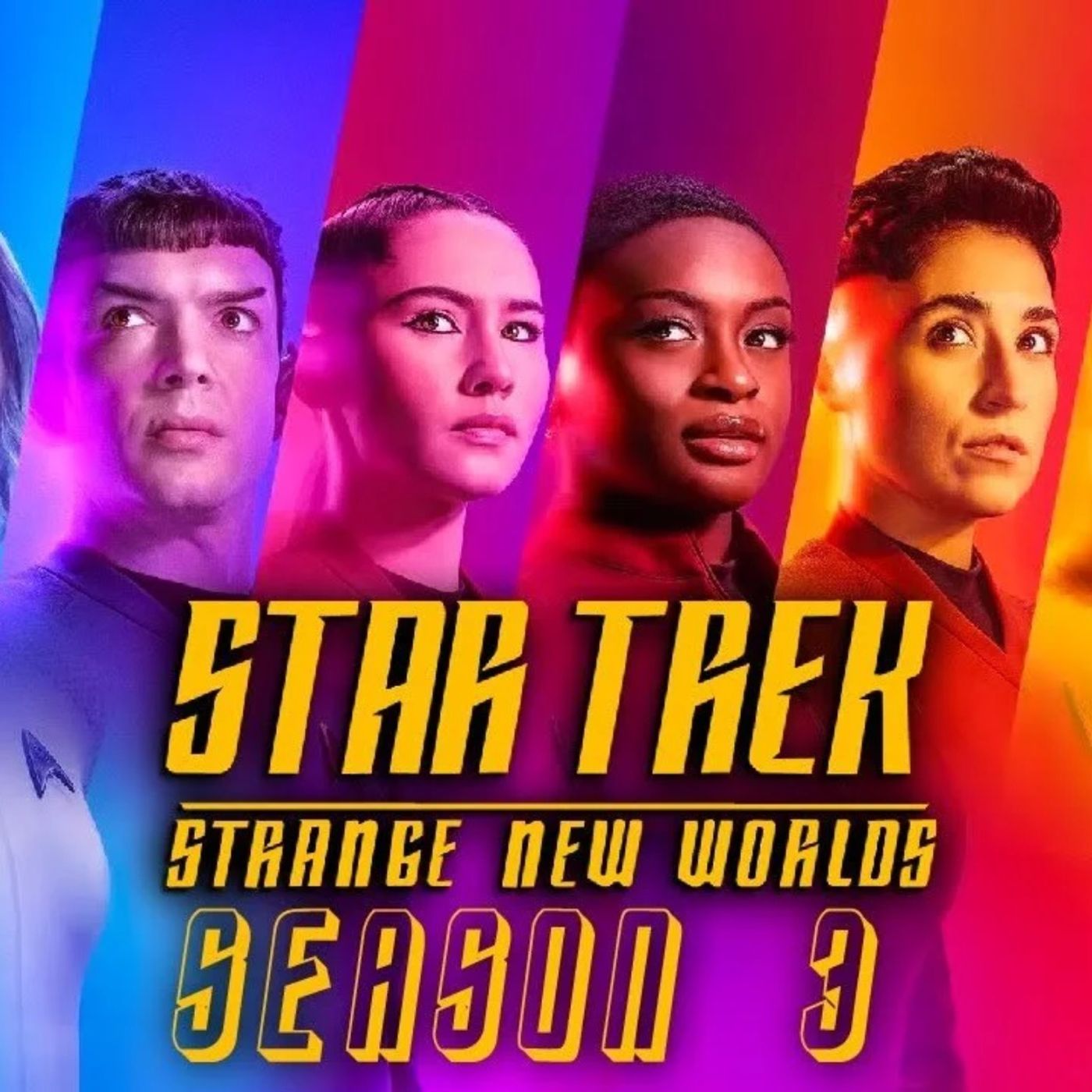 Star Trek: Strange New Worlds - "Season 3 Wrap Up" Star Trek: Strange New Worlds - "Season 3 Wrap Up"
