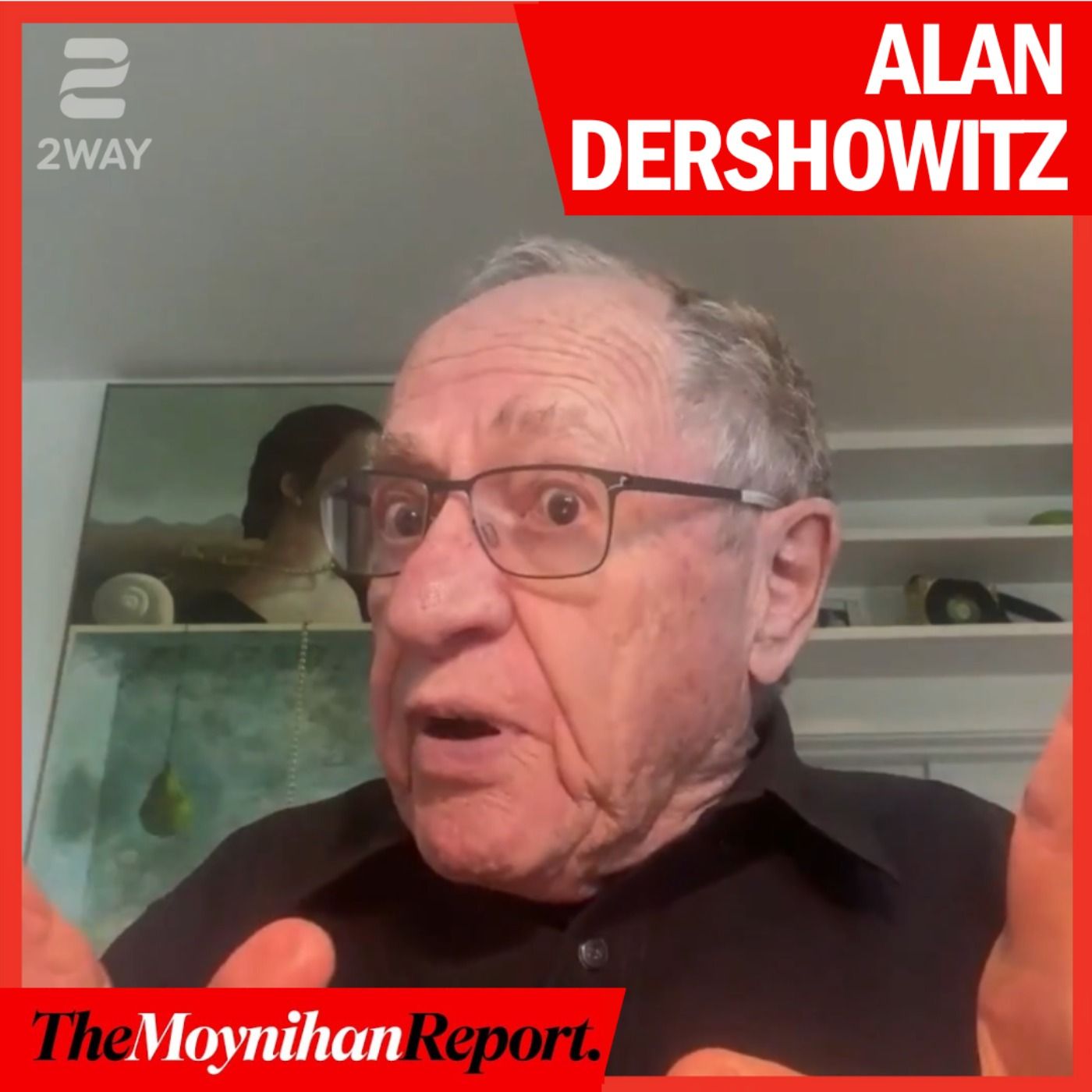 Alan Dershowitz on Kirk, Epstein, and Netanyahu | The Moynihan Report episode artwork