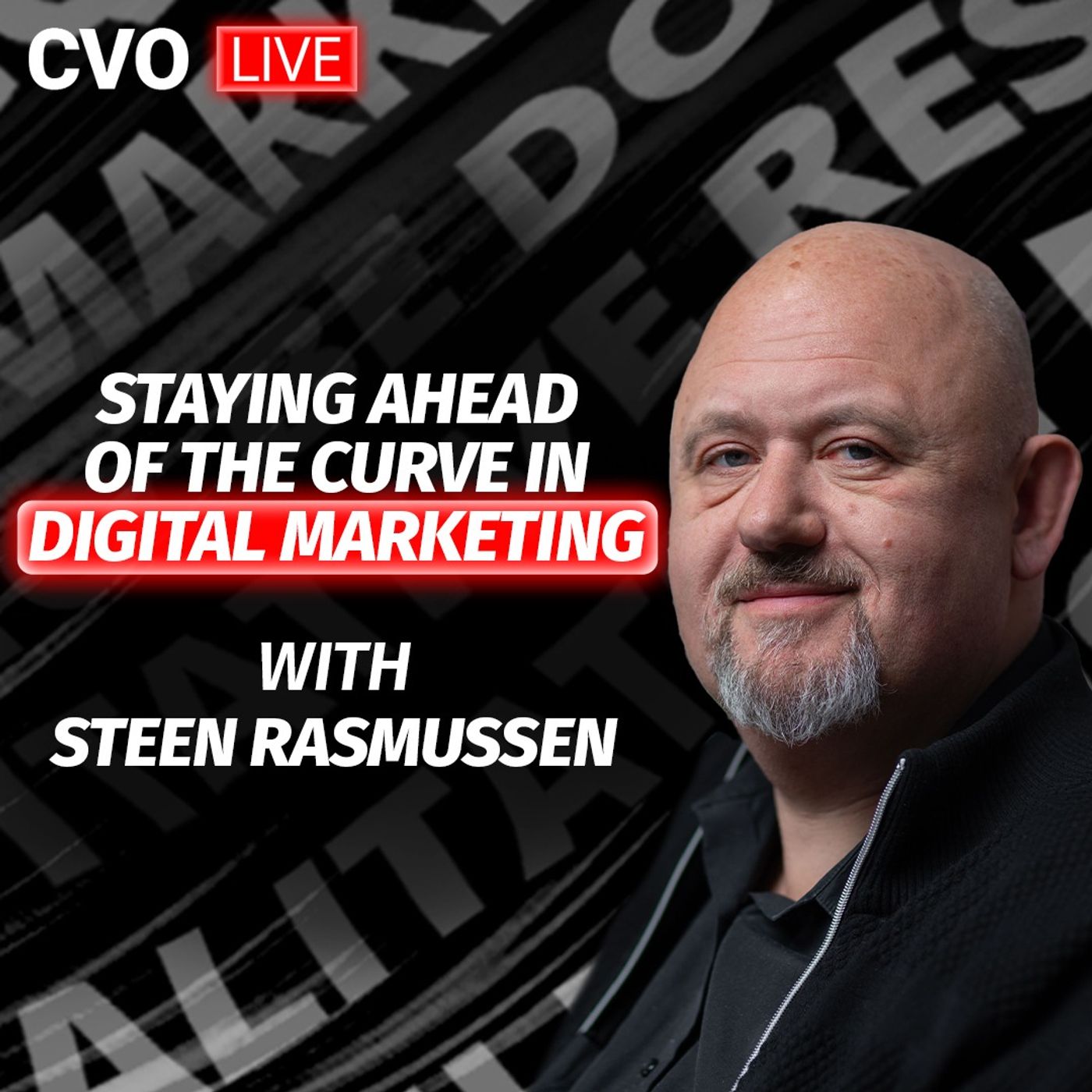 The CVO Live podcast with Steen Rasmussen: Staying Ahead of the Curve in Digital Marketing