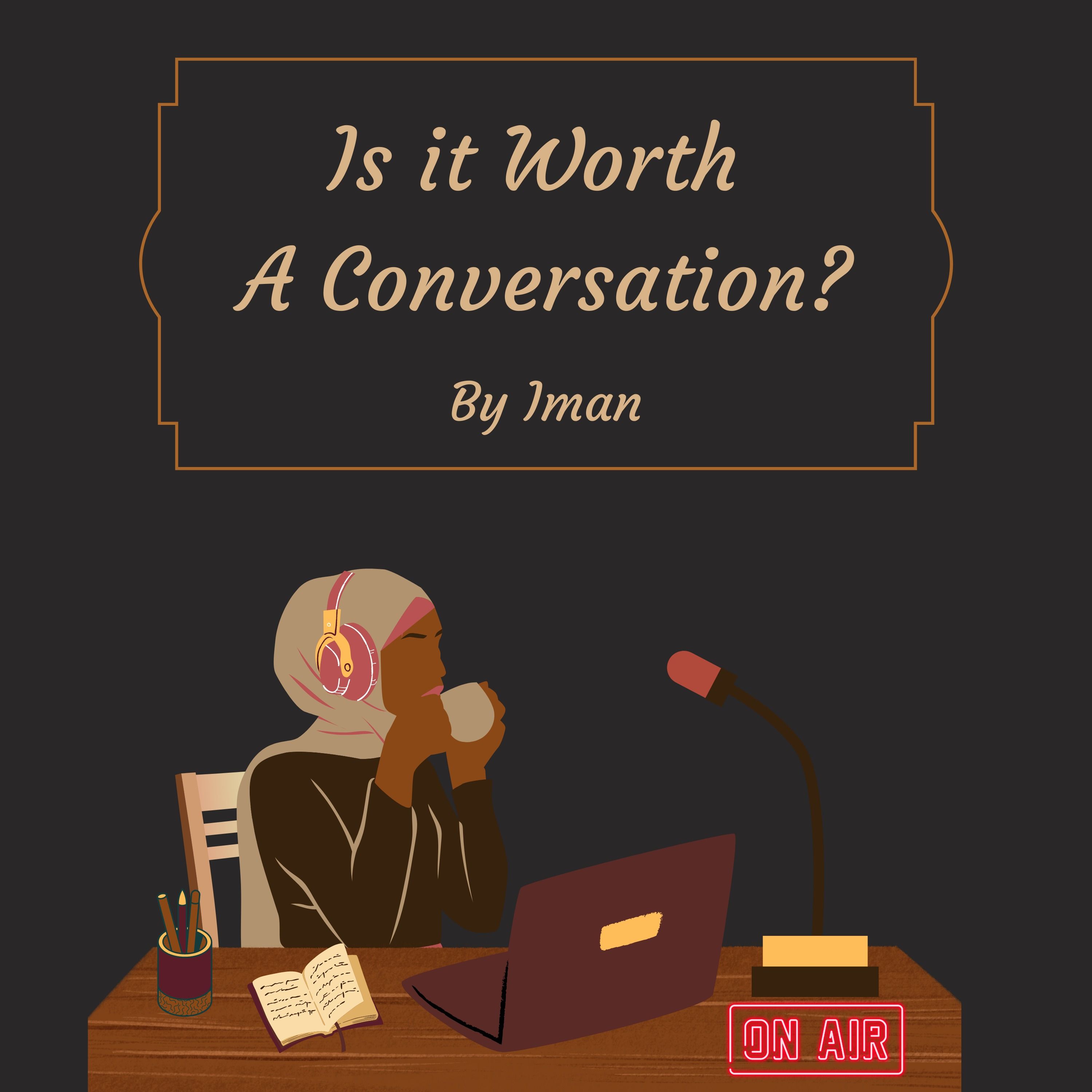 Is It Worth A Conversation?