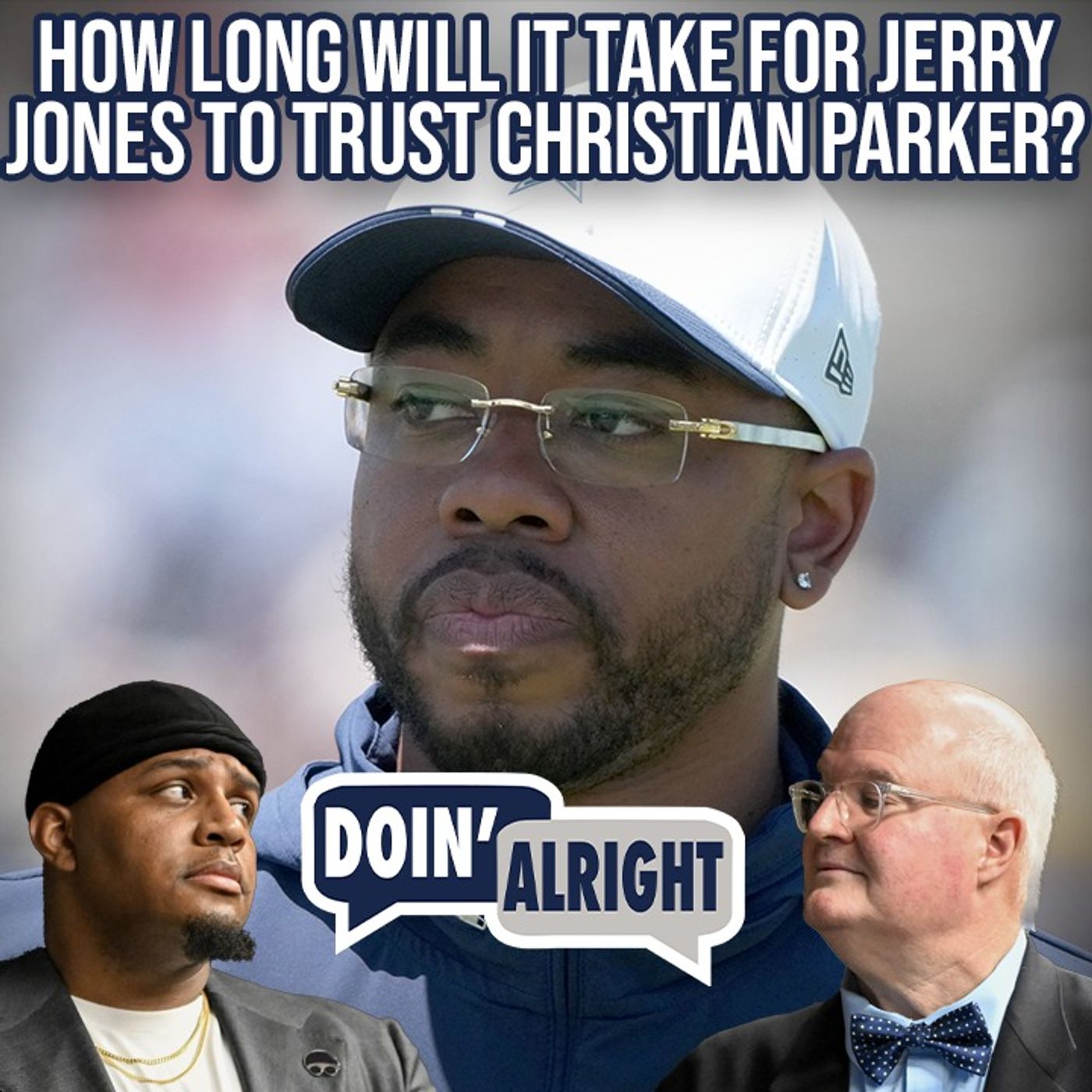 How Long Will It Take Jerry Jones To Trust Christian Parker's System?! | Doin' Alright episode artwork