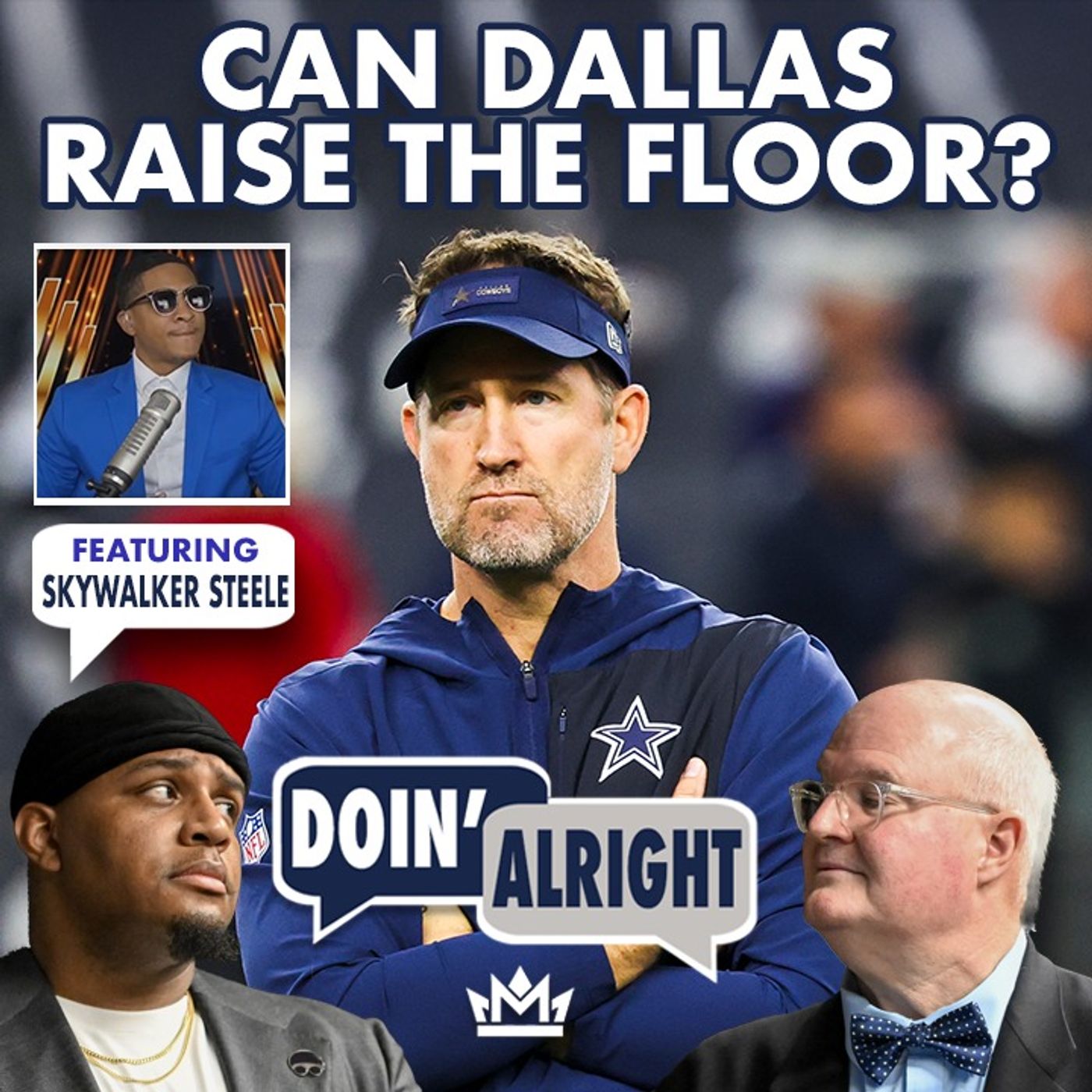 How can the Dallas Cowboys Raise The Floor?? Ft. Skywalker Steele | Doin’ Alright