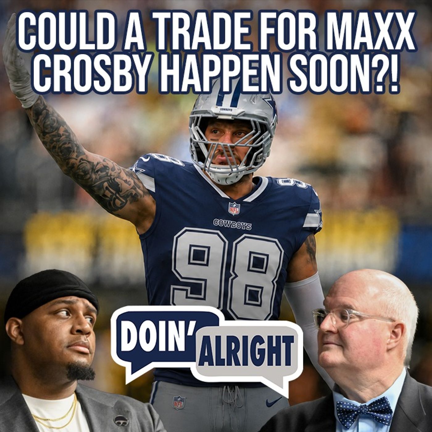 Maxx Crosby To The Dallas Cowboys Could Happen SOON?! | Doin’ Alright Training Camp