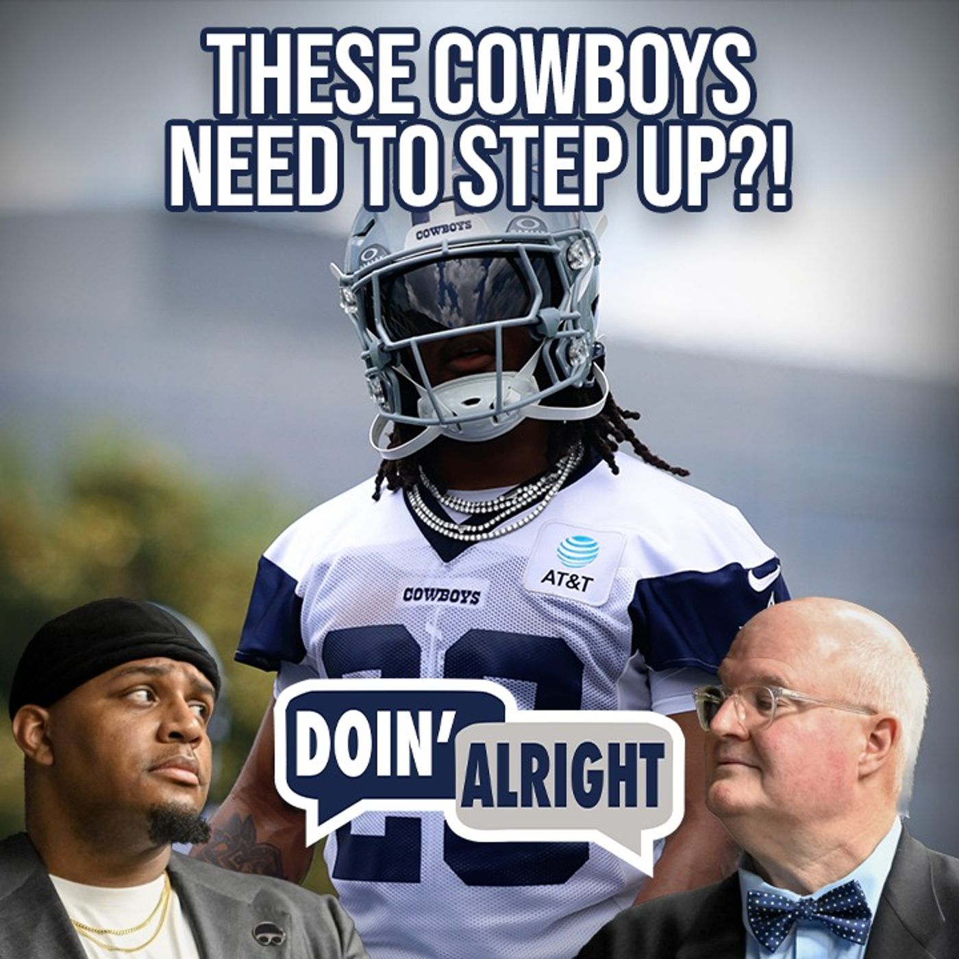 These Cowboys’ Players NEED To Step Up In Training Camp!? + “Outlook Or Look Out?” | Doin’ Alright