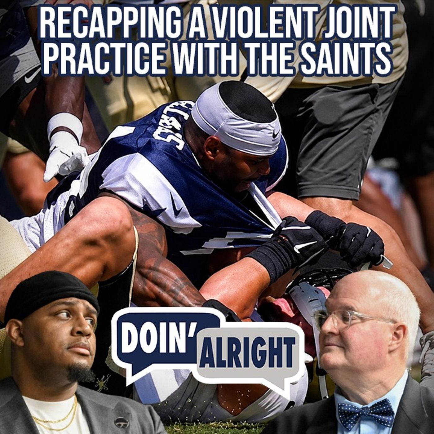 Recapping A VIOLENT Joint Practice Between The Dallas Cowboys And New Orleans Saints | Doin’ Alright Training Camp episode artwork