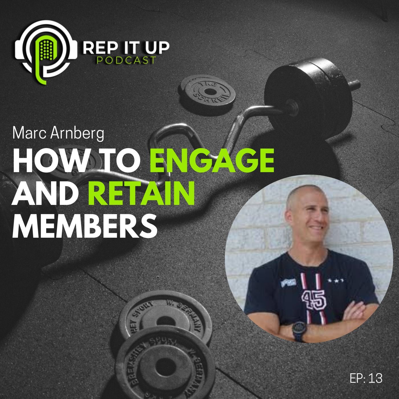 HOW TO ENGAGE AND RETAIN MEMBERS with Marc Arnberg