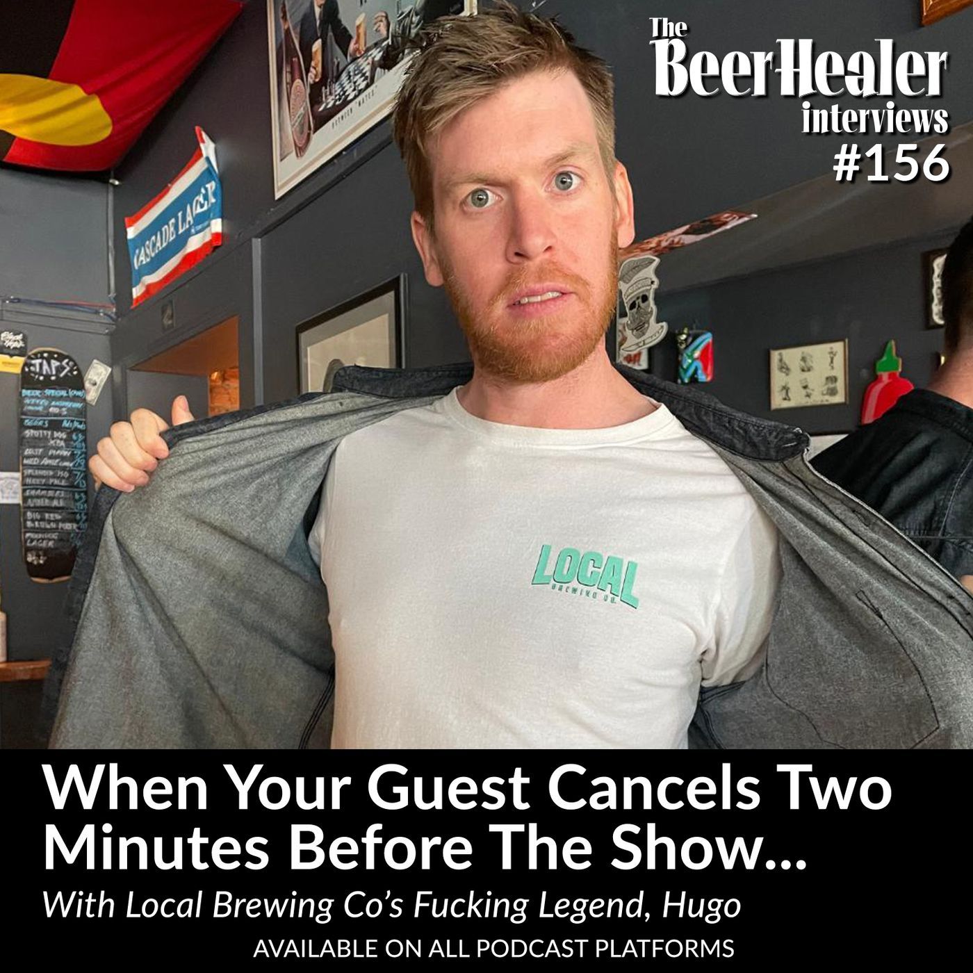 Ep. 156 - When Your Guest Cancels Two minutes before the show... With Local Brewing Co's Fucking Legend, Hugo