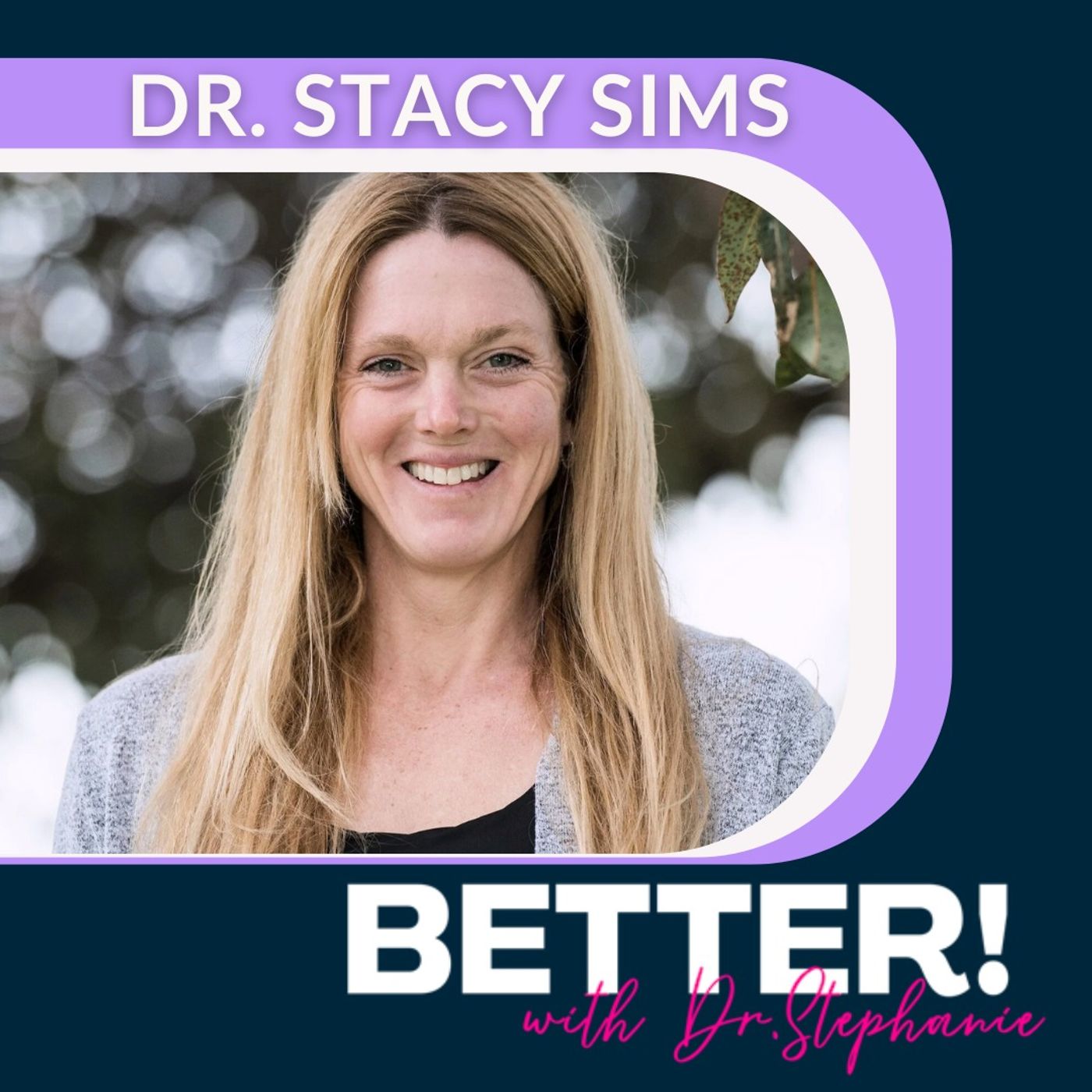 Better! with Dr. Stephanie