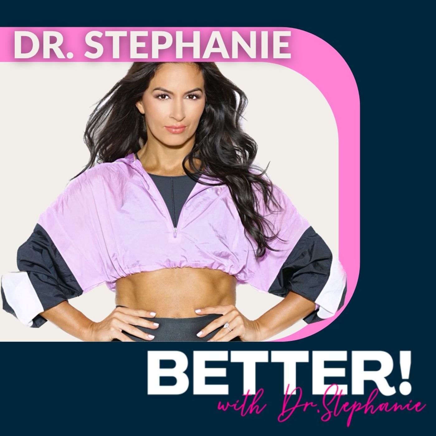 BETTER! with Dr. Stephanie Estima artwork