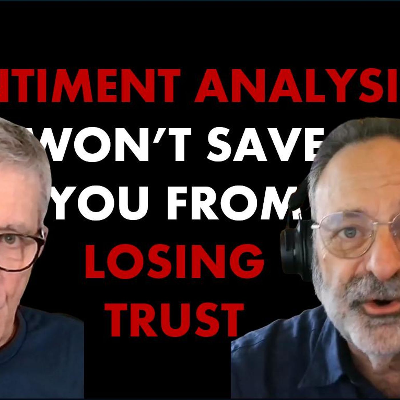 FIR #486: Measuring Sentiment Won’t Help You Maintain Trust