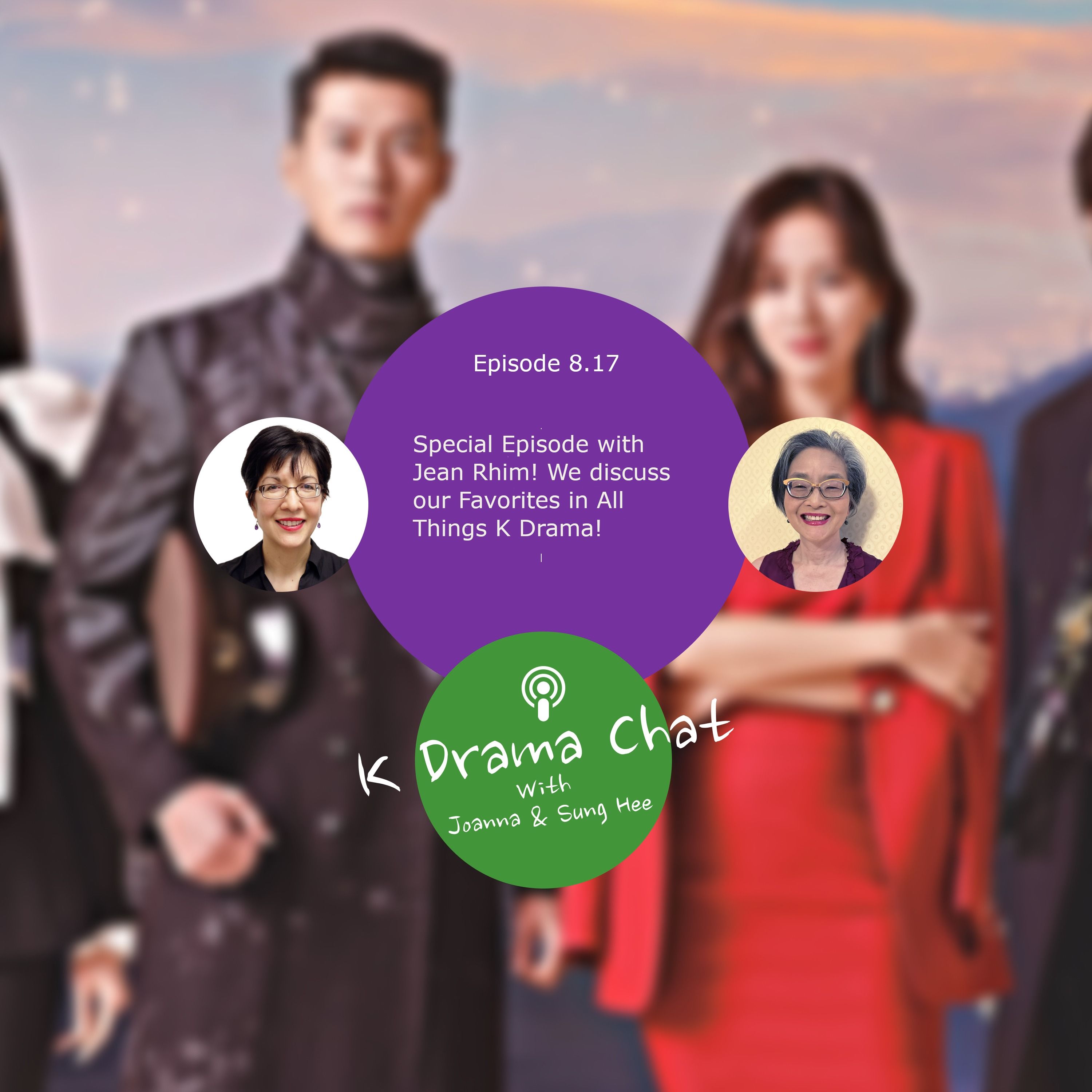 8.17 - Special Episode with Jean Rhim to Discuss our Favorites  of Everything K Drama episode artwork