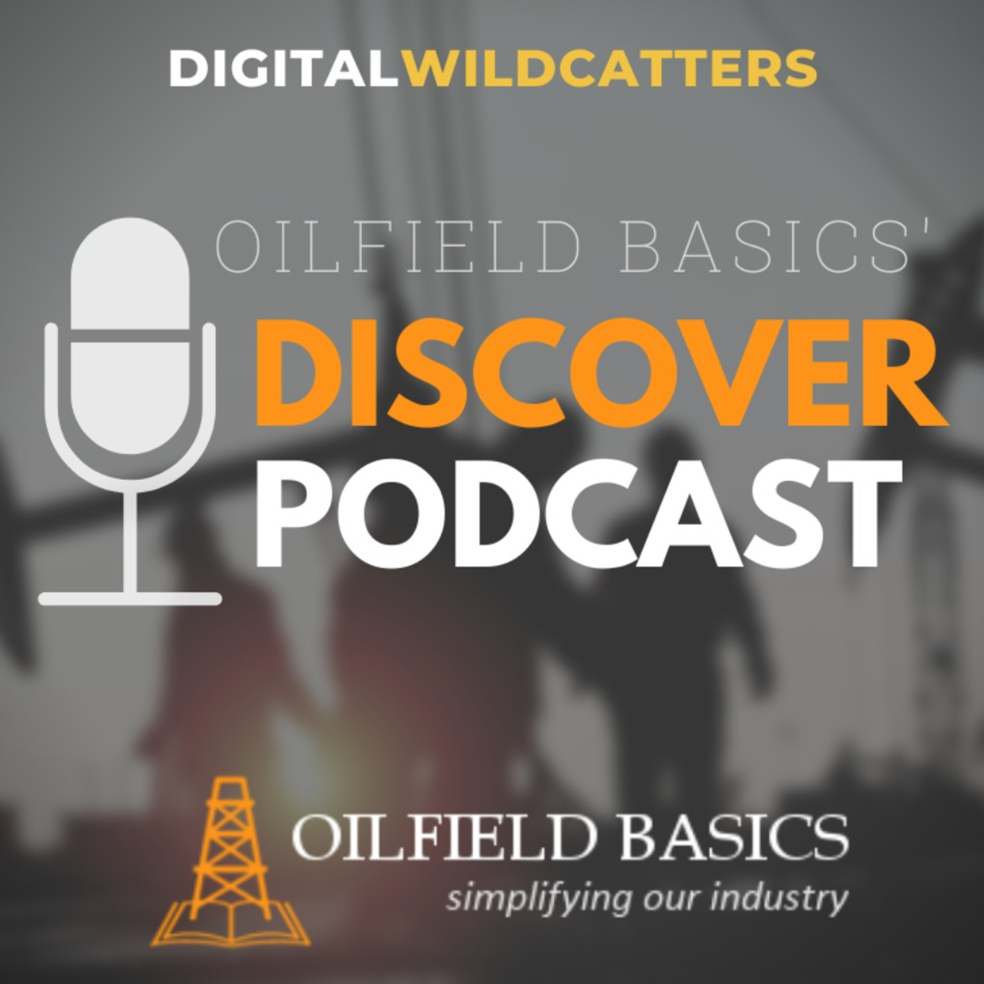 Oilfield Basics Discover Podcast