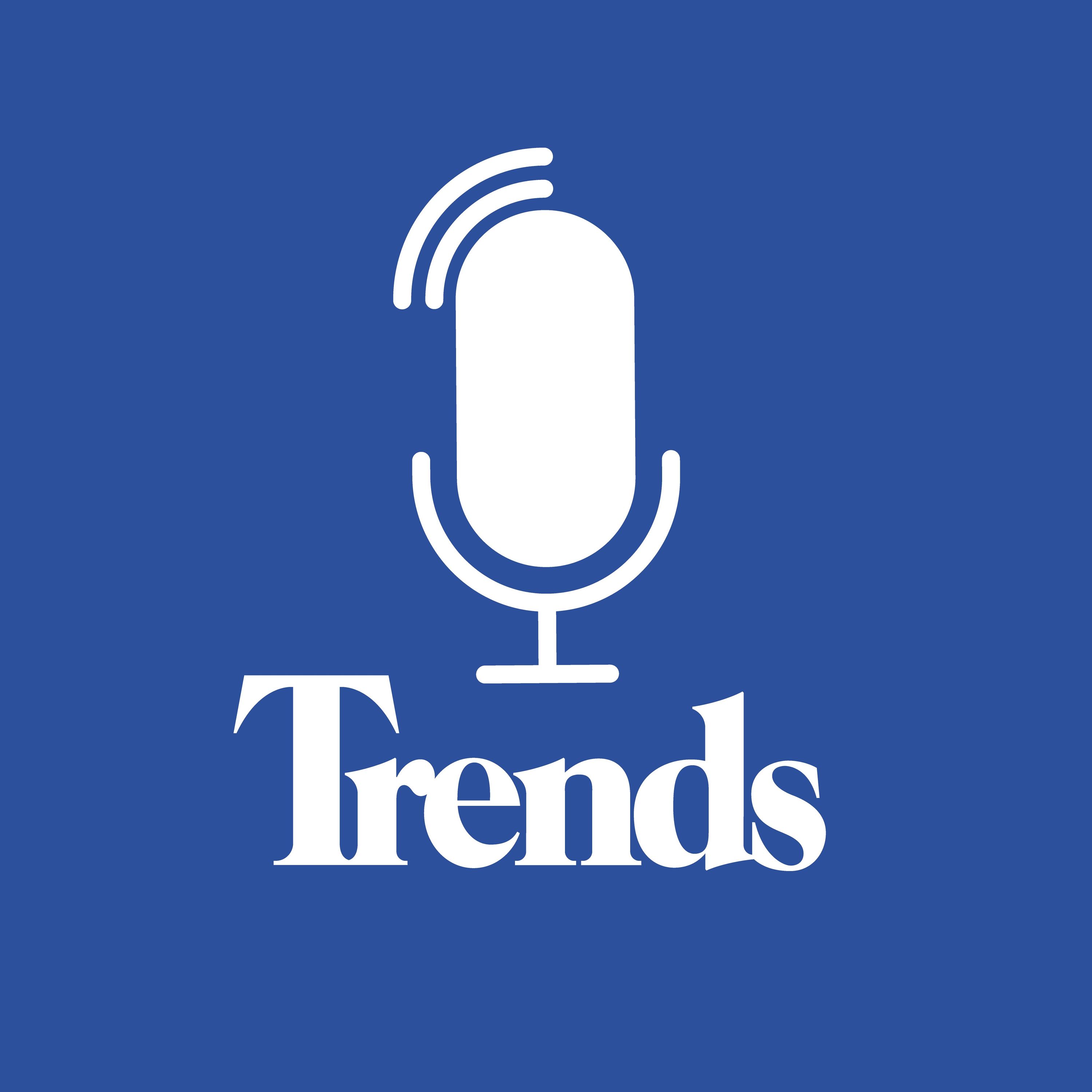 Trends Podcasts