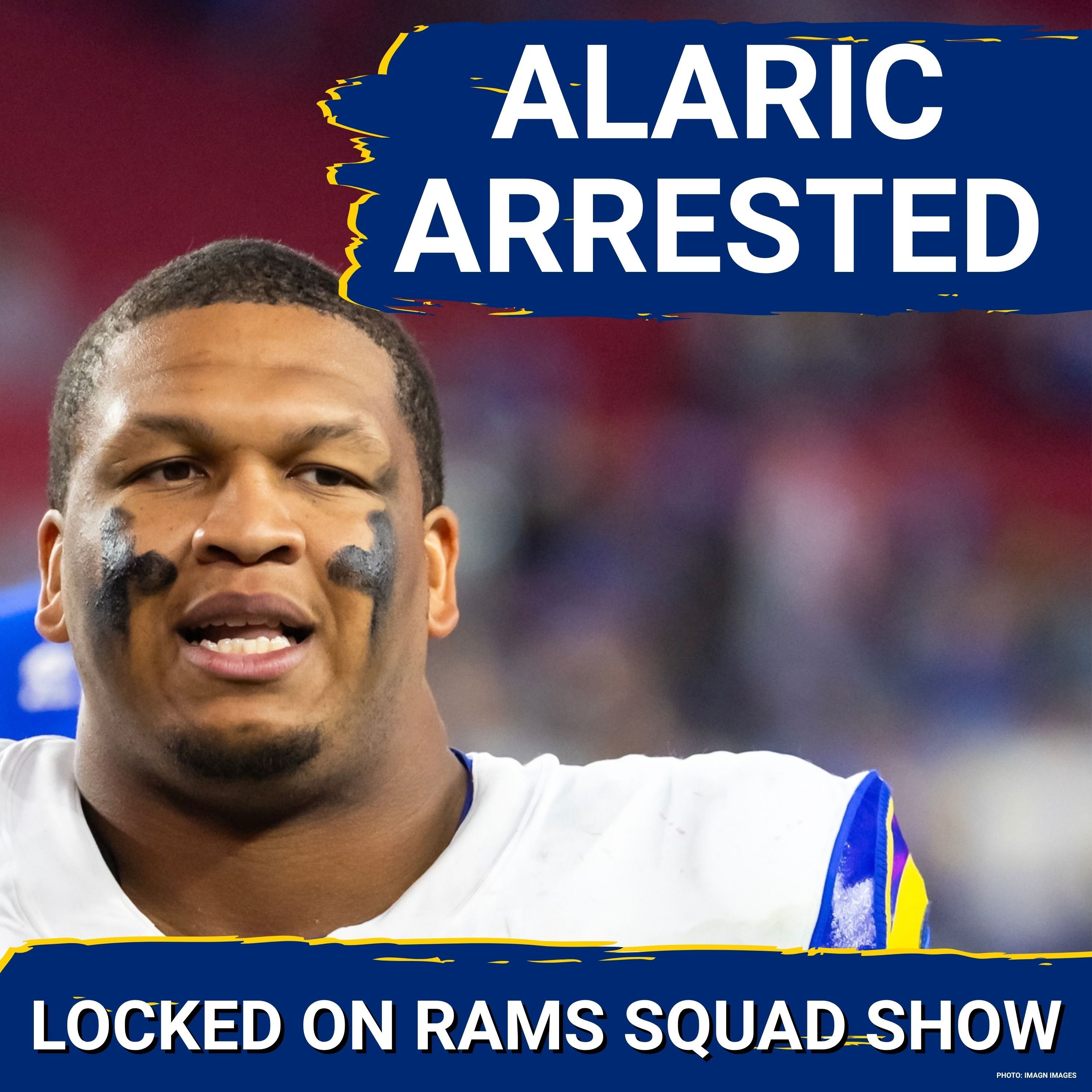 RAMS SQUAD SHOW: BREAKING: Alaric Jackson ARRESTED + Aaron Donald WILL RETURN predicts Adam Schefter episode artwork