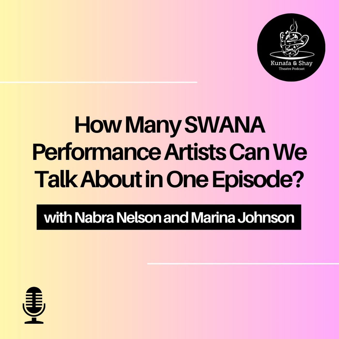 How Many SWANA Performance Artists Can We Talk About in One Episode?