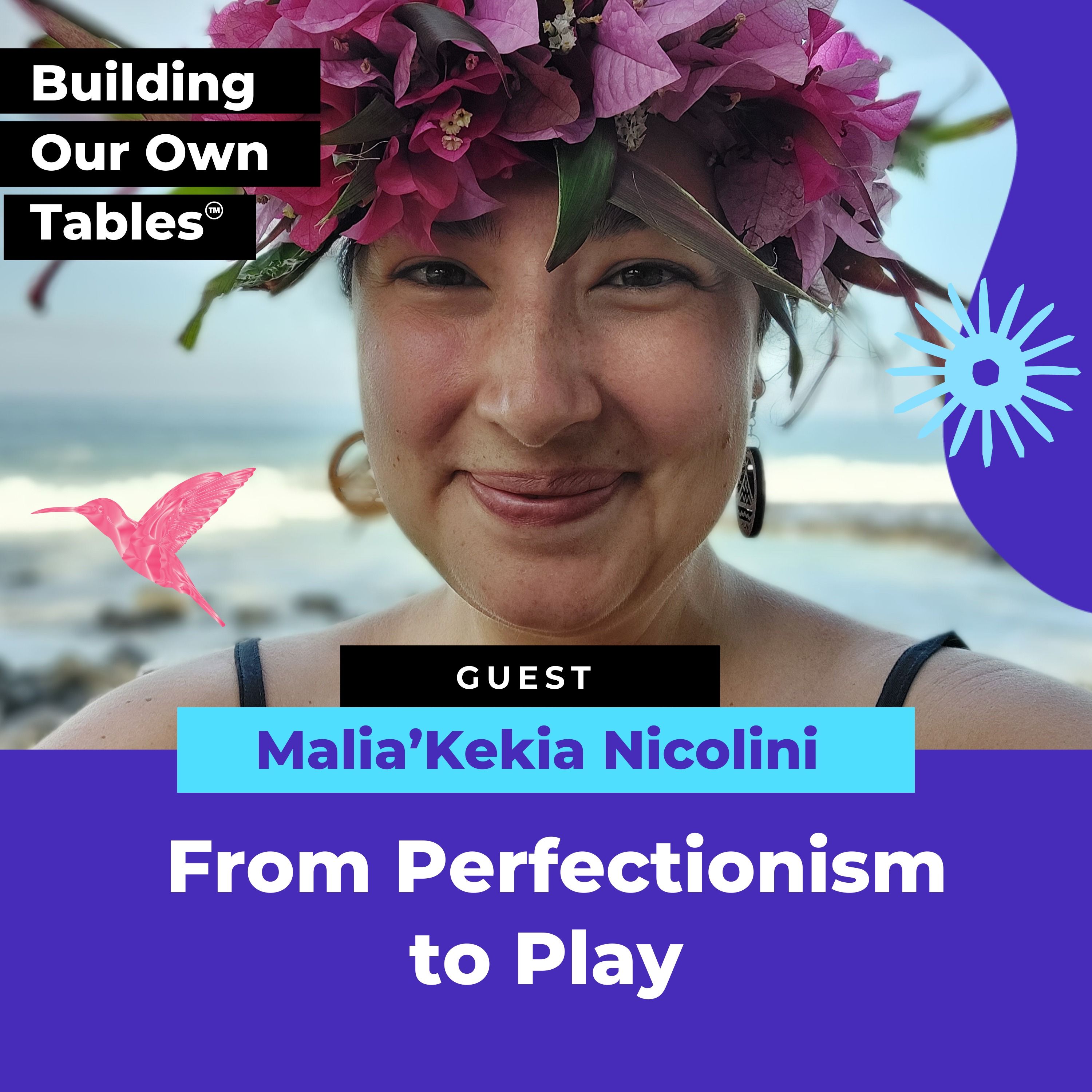 From Perfectionism to Play with Malia’Kekia Nicolini episode artwork
