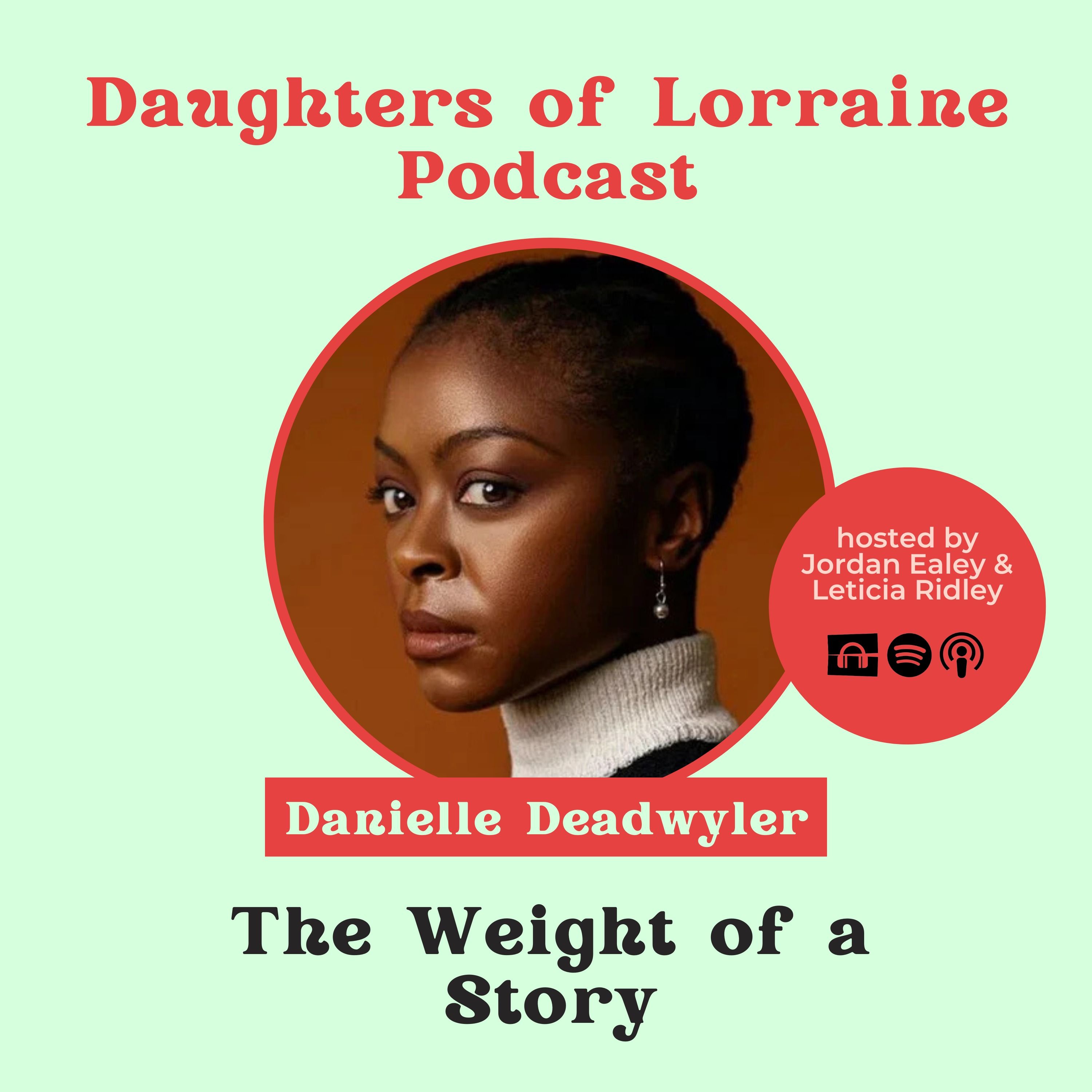 The Weight of a Story with Danielle Deadwyler