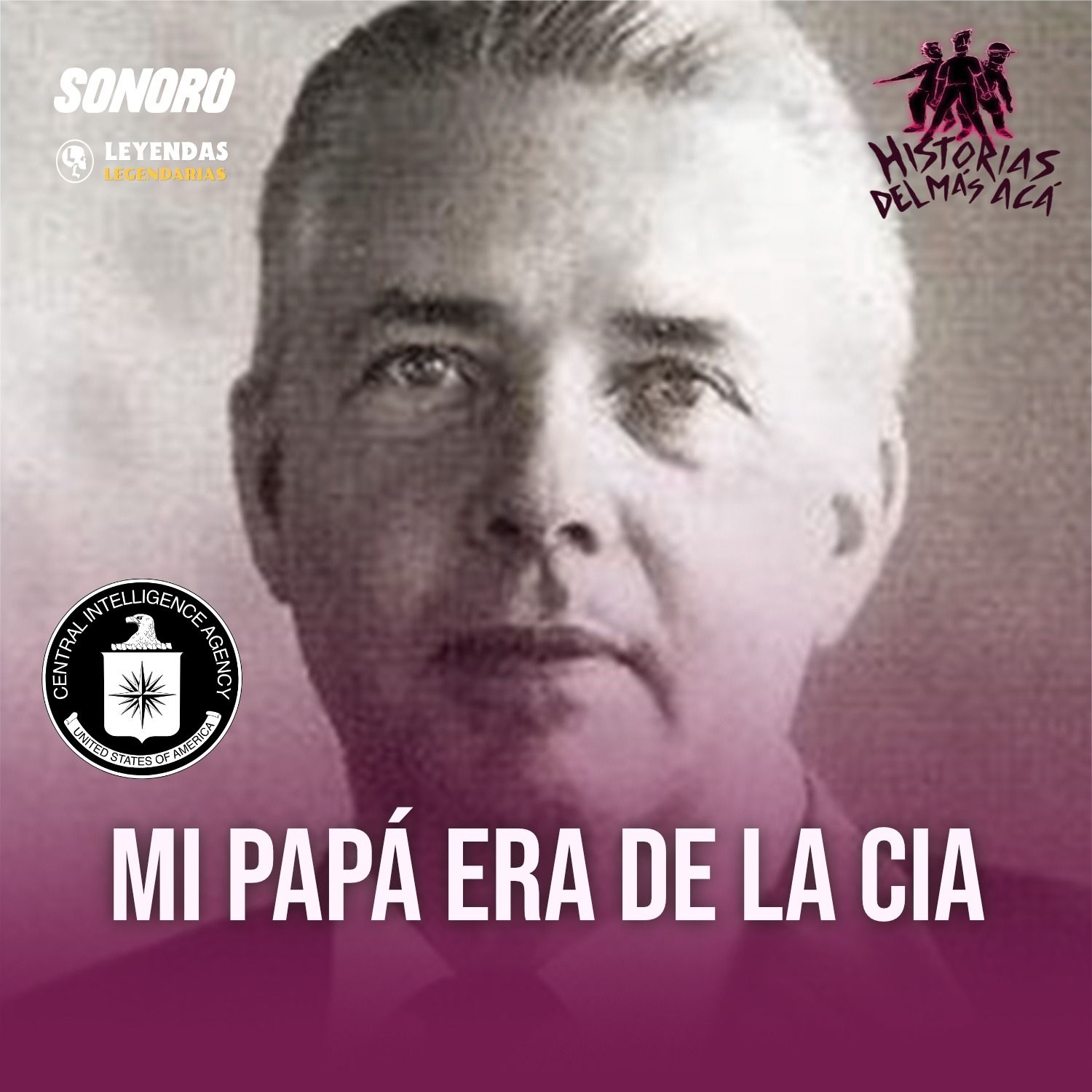 Mi papá trabajaba en la CIA (con Distrito de Espías) - Historias del Más Acá 284